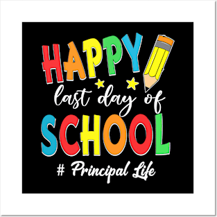 Last Day Of School Principal Life End Of Year Summer Vibes Posters and Art